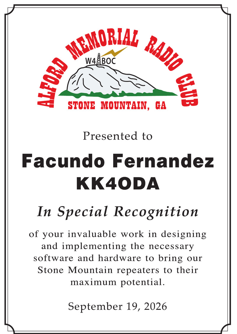 Plaque: Alford Memorial Radio Club, presented to Facundo Fernandez KK4ODA, in special recognition of your invaluable work in designing and implementing the necessary software and hardware to bring our Stone Mountain repeaters to their maximum potential. September 19, 2026.